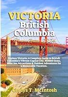 Algopix Similar Product 16 - VICTORIA BRITISH COLUMBIA TRAVEL GUIDE