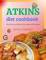Algopix Similar Product 3 - Atkins Diet Cookbook Flavorful Low