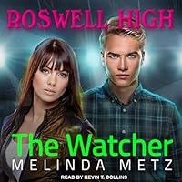 Algopix Similar Product 12 - The Watcher: Roswell High Series, Book 4