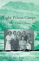 Algopix Similar Product 9 - Eight Prison Camps A Dutch Family in