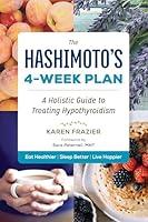 Algopix Similar Product 8 - The Hashimotos 4Week Plan A Holistic