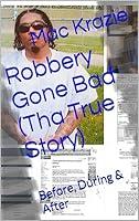 Algopix Similar Product 18 - Robbery Gone Bad Tha True Story