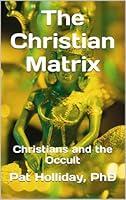 Algopix Similar Product 4 - The Christian Matrix Christians and