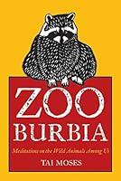 Algopix Similar Product 15 - Zooburbia Meditations on the Wild