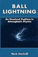 Algopix Similar Product 12 - Ball Lightning An Unsolved Problem in