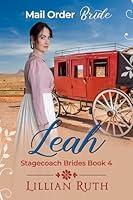 Algopix Similar Product 6 - Leah: Stagecoach Brides Book 4