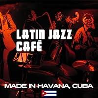 Algopix Similar Product 2 - Latin Jazz Café (Made in Havana - Cuba)