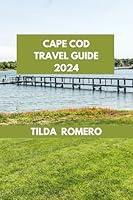 Algopix Similar Product 8 - CAPE COD TRAVEL GUIDE 2024 Cape Cod