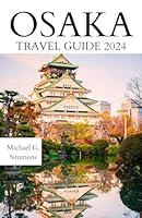 Algopix Similar Product 15 - Osaka Travel Guide 2024  The Updated