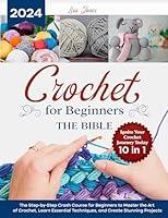 Algopix Similar Product 11 - CROCHET FOR BEGINNERS THE BIBLE The