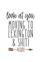 Algopix Similar Product 17 - Look At You Moving To Lexington And