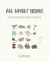 Algopix Similar Product 9 - All Lovely Things A Field Journal for