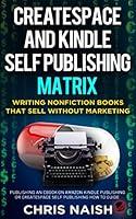 Algopix Similar Product 15 - CreateSpace and Kindle Self Publishing