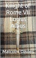 Algopix Similar Product 16 - Knight of Rome VII Lucius Albus