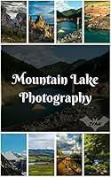 Algopix Similar Product 10 - Mountain Lake Photography Photo Book