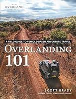 Algopix Similar Product 3 - Overlanding 101 A Field Guide to