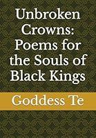 Algopix Similar Product 17 - Unbroken Crowns Poems for the Souls of