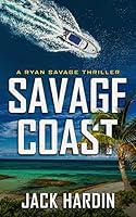 Algopix Similar Product 3 - Savage Coast Ryan Savage Thriller