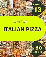 Algopix Similar Product 20 - Oh Top 50 Italian Pizza Recipes Volume