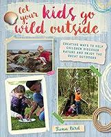 Algopix Similar Product 6 - Let Your Kids Go Wild Outside
