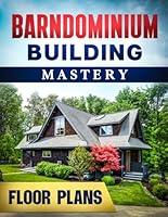 Algopix Similar Product 15 - Barndominium Building Mastery A