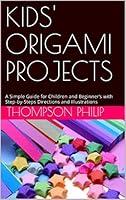 Algopix Similar Product 3 - KIDS ORIGAMI PROJECTS A Simple Guide