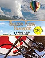 Algopix Similar Product 10 - Balloon Flying Handbook: FAA-H-8083-11A