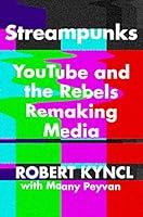 Algopix Similar Product 8 - Streampunks YouTube and the Rebels