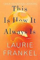 Algopix Similar Product 12 - This Is How It Always Is: A Novel