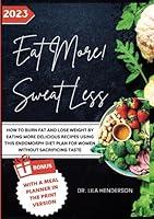 Algopix Similar Product 8 - Eat More Sweat Less How to Burn Fat