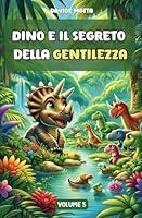 Algopix Similar Product 5 - Dino  il Segreto della Gentilezza