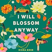 Algopix Similar Product 15 - I Will Blossom Anyway: A Novel