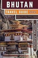 Algopix Similar Product 4 - Bhutan Travel Guide 2024 Plan Your