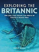 Algopix Similar Product 14 - Exploring the Britannic The life last