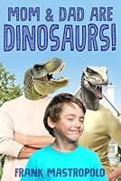 Algopix Similar Product 4 - Mom & Dad Are Dinosaurs!