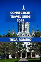 Algopix Similar Product 19 - CONNECTICUT TRAVEL GUIDE 2024