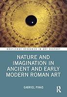 Algopix Similar Product 15 - Nature and Imagination in Ancient and