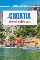 Algopix Similar Product 9 - Croatia Travel Guide 2024 Updated