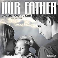 Algopix Similar Product 16 - Our Father: Understanding God