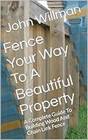 Algopix Similar Product 11 - Fence Your Way To A Beautiful Property