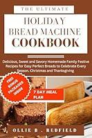 Algopix Similar Product 7 - The Ultimate Holiday Bread Machine