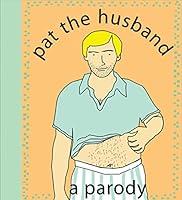 Algopix Similar Product 6 - Pat the Husband: A Parody