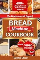 Algopix Similar Product 7 - The Beginners and Beyond Bread Machine