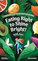 Algopix Similar Product 1 - Eating Right to Shine Bright with Anne