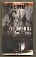 Algopix Similar Product 10 - In Hollow Houses (Dark Matter, Book 1)