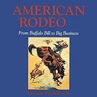 Algopix Similar Product 13 - American Rodeo From Buffalo Bill to