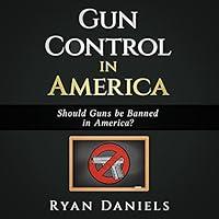 Algopix Similar Product 14 - Gun Control in America Should Guns be