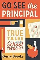 Algopix Similar Product 6 - Go See the Principal True Tales from