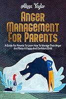 Algopix Similar Product 19 - Anger Management For Parents  A Guide