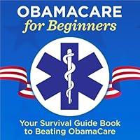 Algopix Similar Product 20 - ObamaCare for Beginners Your Survival